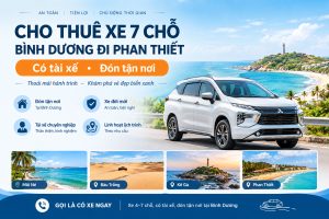 Cho Thuê Xe 7 Chỗ Bình Dương Đi Phan Thiết Có Tài Xế – Đón Tận Nơi