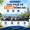 Cho Thuê Xe 7 Chỗ Đồng Nai Có Tài Xế – Xe Riêng Đón Tận Nơi
