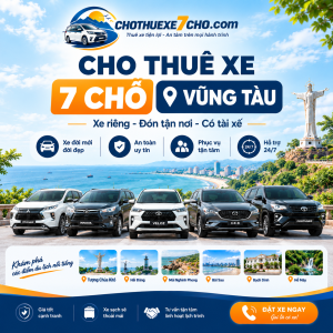 Cho Thuê Xe 7 Chỗ Vũng Tàu Có Tài Xế – Xe Riêng Đón Tận Nơi
