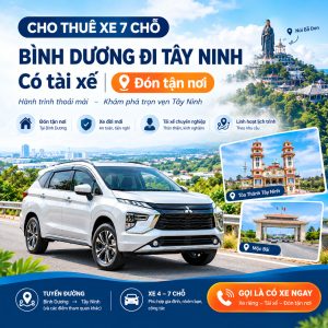Cho Thuê Xe 7 Chỗ Bình Dương Đi Tây Ninh Có Tài Xế – Đón Tận Nơi