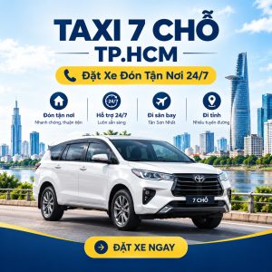 Taxi 7 Chỗ TP.HCM – Đặt Xe 7 Chỗ Đón Tận Nơi 24/7
