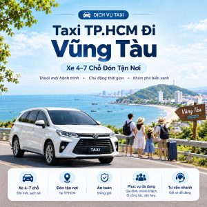 Taxi TP.HCM Đi Vũng Tàu – Xe 4–7 Chỗ Có Tài Xế Đón Tận Nơi