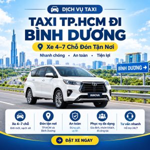 Taxi TP.HCM Đi Bình Dương – Xe 4–7 Chỗ Đón Tận Nơi